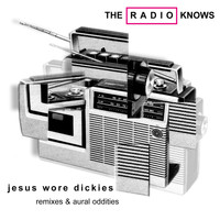 Jesus Wore Dickies - The Radio Knows