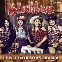 Blechbixn - I bin a bayrisches Cowgirl
