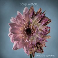 Melanie Hammet - Stop.Watch. (Explicit)
