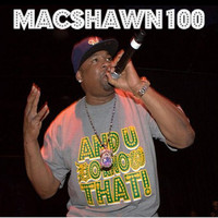MACSHAWN100 - Your Favorite Rapper's Favorite Rapper (Explicit)