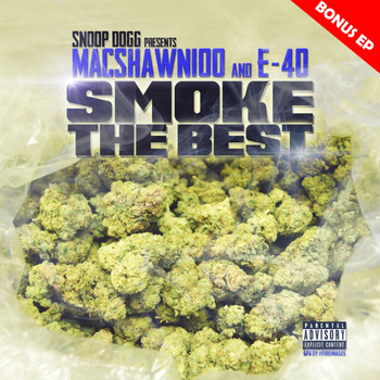 MACSHAWN100 - MacShawn100 And E-40 Smoke The Best - Bonus EP (Explicit)