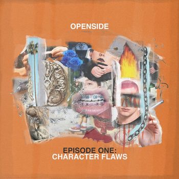 Openside - Episode One: Character Flaws (Explicit)