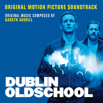 Gareth Averill - Dublin Oldschool (Original Motion Picture Soundtrack)