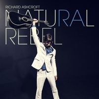 Richard Ashcroft - Natural Rebel
