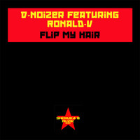 D-Noizer - Flip My Hair