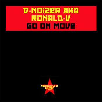 D-Noizer - Go On Move
