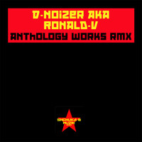 D-Noizer - Anthology Works Rmx (Explicit)