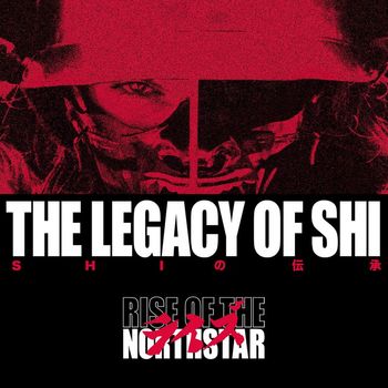 Rise Of The Northstar - The Legacy of Shi (Explicit)