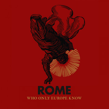 Rome - Who Only Europe Know