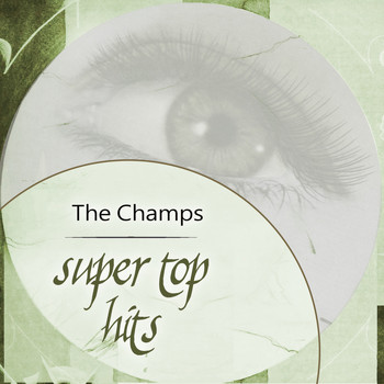 The Champs - Super Top Hits