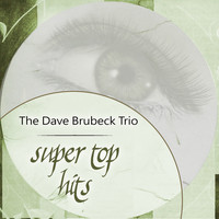The Dave Brubeck Trio - Super Top Hits