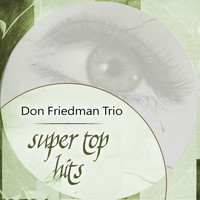 Don Friedman Trio - Super Top Hits