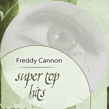 Freddy Cannon - Super Top Hits