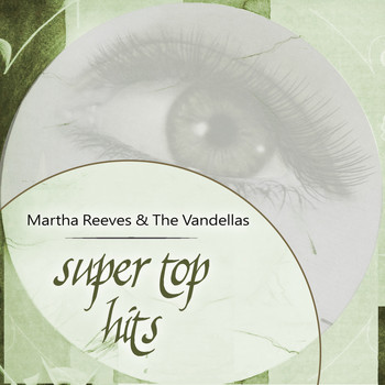 Martha Reeves & The Vandellas - Super Top Hits