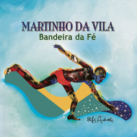 Martinho Da Vila - Bandeira da Fé