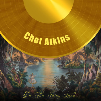 Chet Atkins - In The Fairy Land