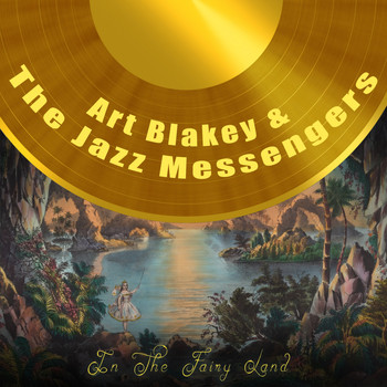 Art Blakey & The Jazz Messengers - In The Fairy Land