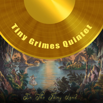 Tiny Grimes Quintet, Cootie Williams & His Orchestra, Sir Charles Thompson & His All Stars - In The Fairy Land
