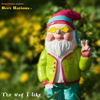 Beev Rations - The Way I Like