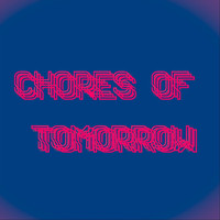 Maximus - Chores of Tomorrow