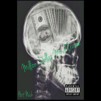 Hot Nick - Million Dollar Mind Frame (Explicit)