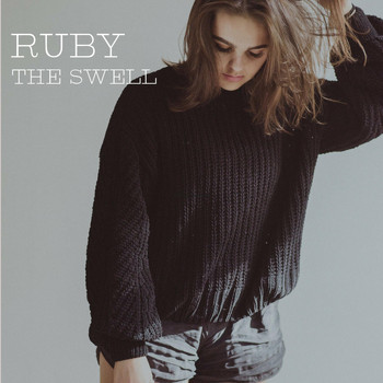 Ruby - The Swell (Explicit)