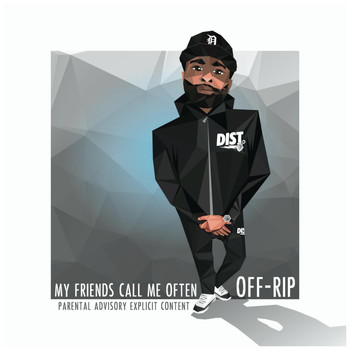 Off-Rip - My Friends Call Me Often (Explicit)