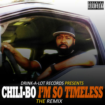 Chili-Bo - I'm so Timeless (The Remix) (Explicit)
