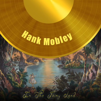 Hank Mobley - In The Fairy Land