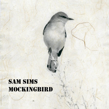 Sam Sims - Mockingbird