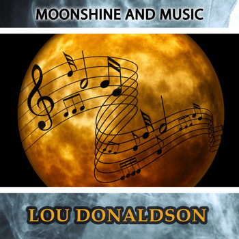 Lou Donaldson - Moonshine And Music