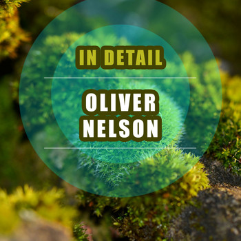 Oliver Nelson - In Detail