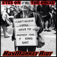 Haymarket Riot - Eyes on the Prize