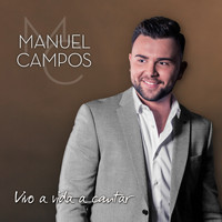 Manuel Campos - Vivo a Vida a Cantar