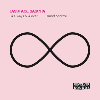 Bassface Sasha - 4 Always & 4 Ever / Mind Control