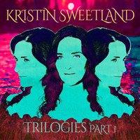 Kristin Sweetland - Trilogies, Pt. 1