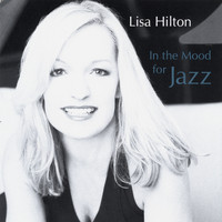 Lisa Hilton - In the Mood for Jazz
