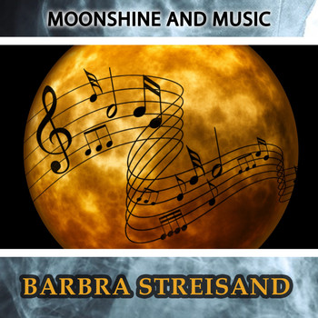 Barbra Streisand - Moonshine And Music