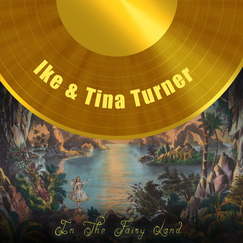 Ike & Tina Turner - In The Fairy Land