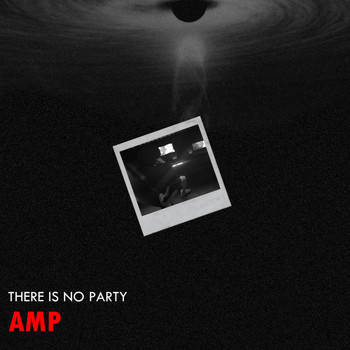 Amp - There Is No Party