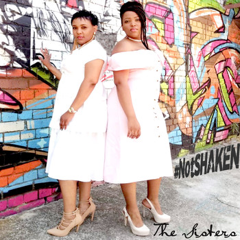 The Sisters - #NotSHAKEN