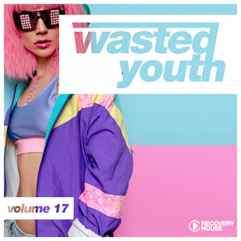 Various Artists - Wasted Youth, Vol. 17