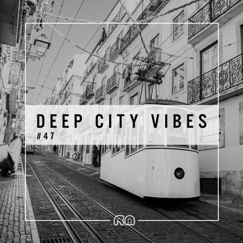 Various Artists - Deep City Vibes, Vol. 47