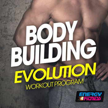 Various Artists - Body Building Evolution Workout Program (15 Tracks Non-Stop Mixed Compilation for Fitness & Workout - 128 / 145 BPM)