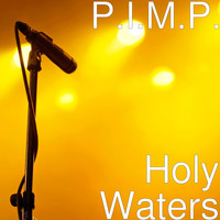 P.I.M.P. - Holy Waters (Explicit)