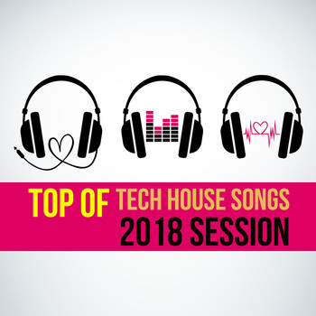 Various Artists - Top of Tech House Songs 2018 Session