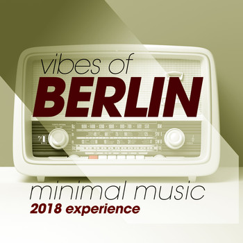 Various Artists - Vibes of Berlin Minimal Music 2018 Experience