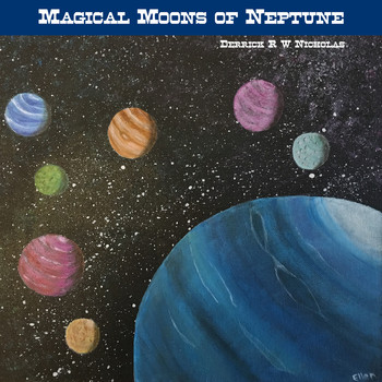 Derrick R W Nicholas - Mystical Moons of Neptune