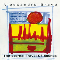 Alessandro Bravo - The Eternal Travel of Sounds