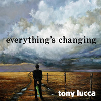 Tony Lucca - Everything's Changing